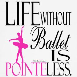 Life without ballet is pointeless